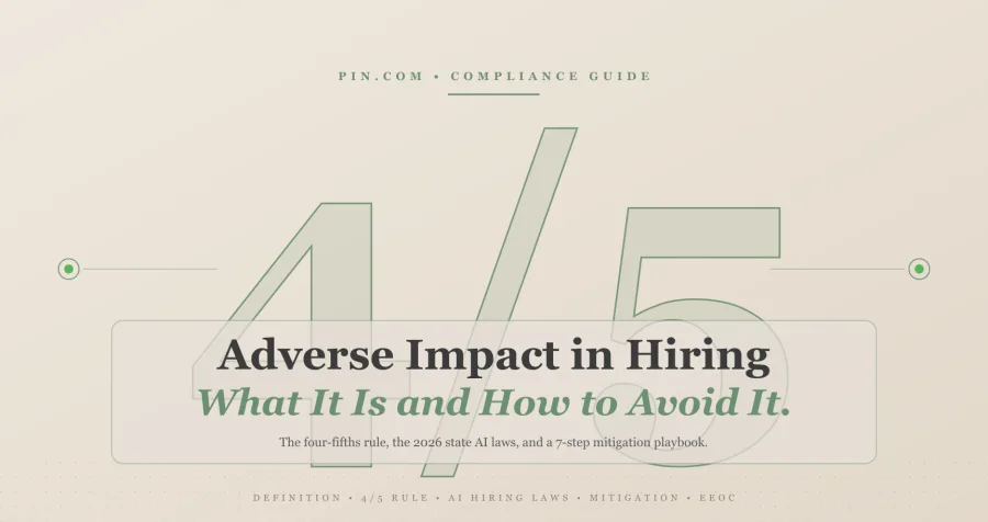 Adverse Impact in Hiring: What It Is and How to Avoid It (2026)